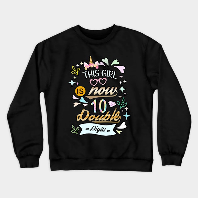 double digits birthday girl 10 This Girl Is Now 10 Double Crewneck Sweatshirt by Marcekdesign